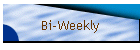 Bi-Weekly